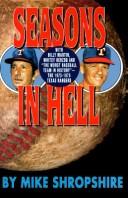 Wednesday's Book Review: “Seasons in Hell: With Billy Martin, Whitey Herzog,  and “The Worst Baseball Teams in History”—The 1973-1975 Texas Rangers”